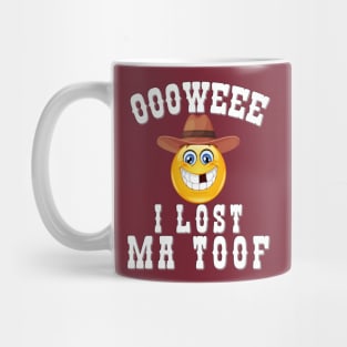 OOOWEEE, I Lost Ma Toof Mug